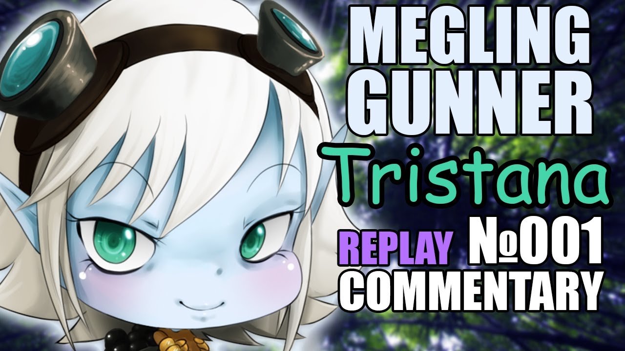 Tristana - League of Legends Commentary #001