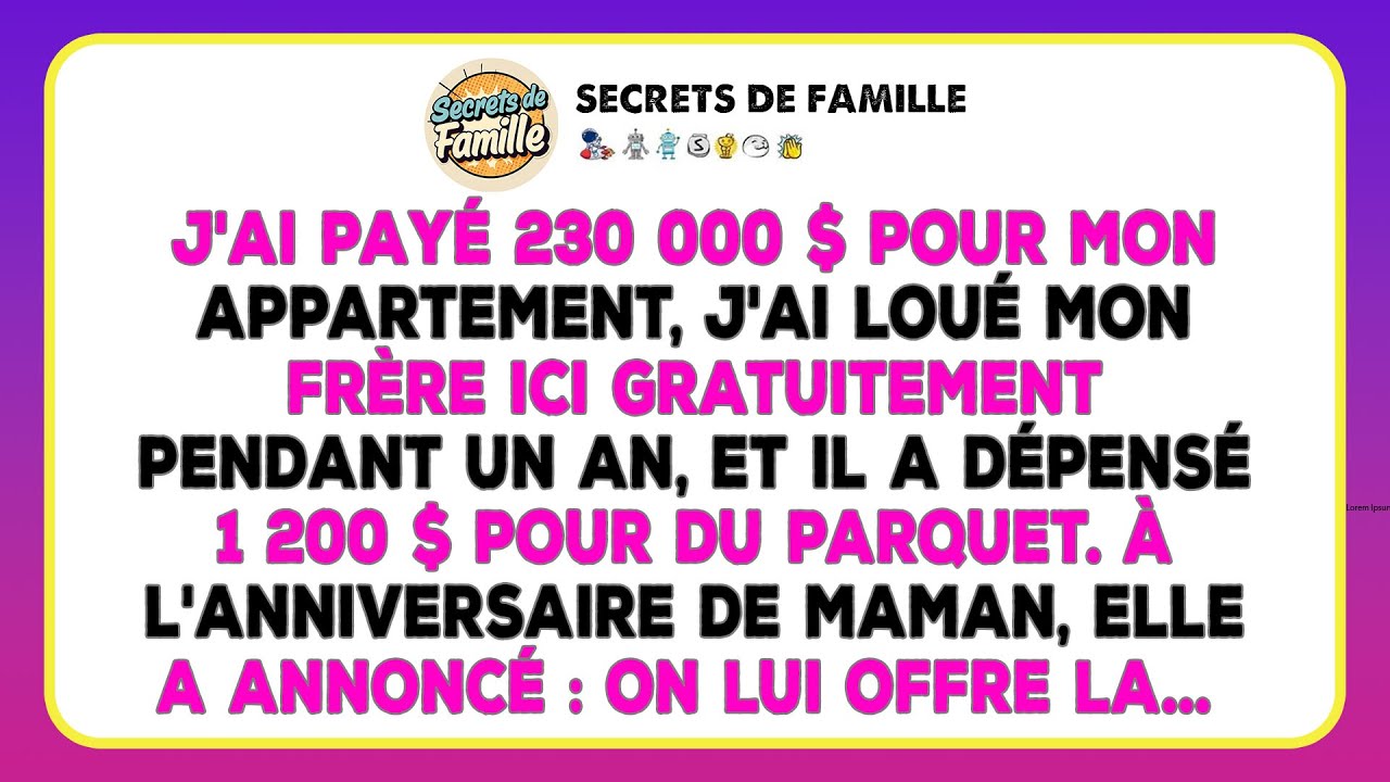 J'ai Payé 230 000 $ Mon Condo, Logé Mon Frère Gratuitement, Et Il A Dépensé 1 200 $...
