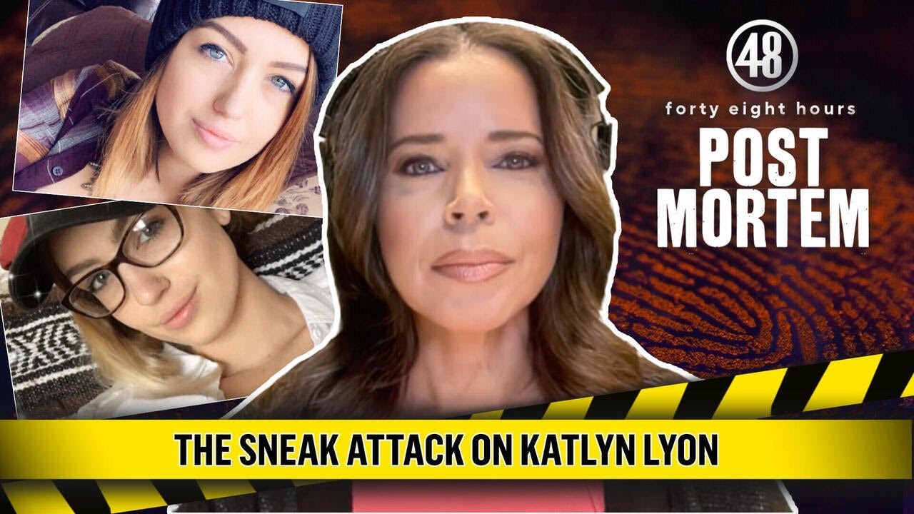 The Sneak Attack on Katlyn Lyon | Post Mortem