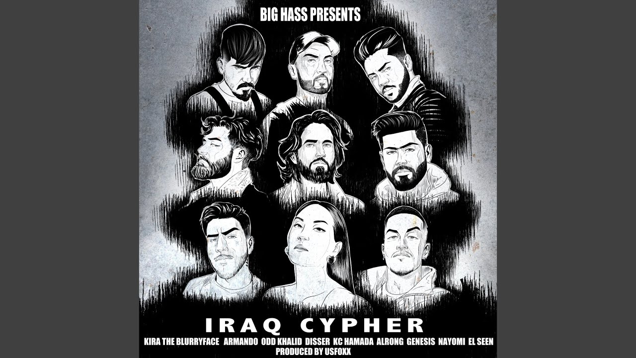 Iraq Cypher (feat. Kira The Blurryface, Armando Rap, Odd Khalid, Disser, KC Hamada, Alrong,...