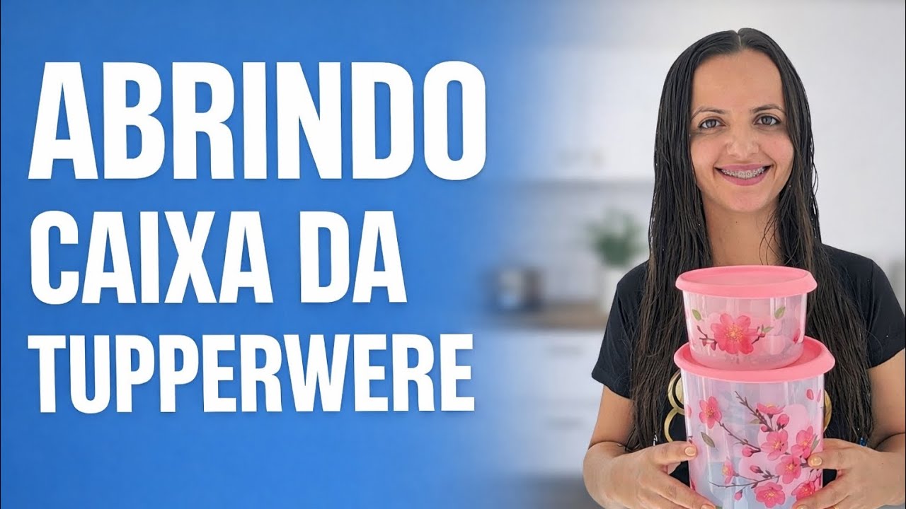 ABRINDO CAIXAS TUPPERWARE | SEMANA 08 VITRINE 02/2026/JO TUPPERWARE