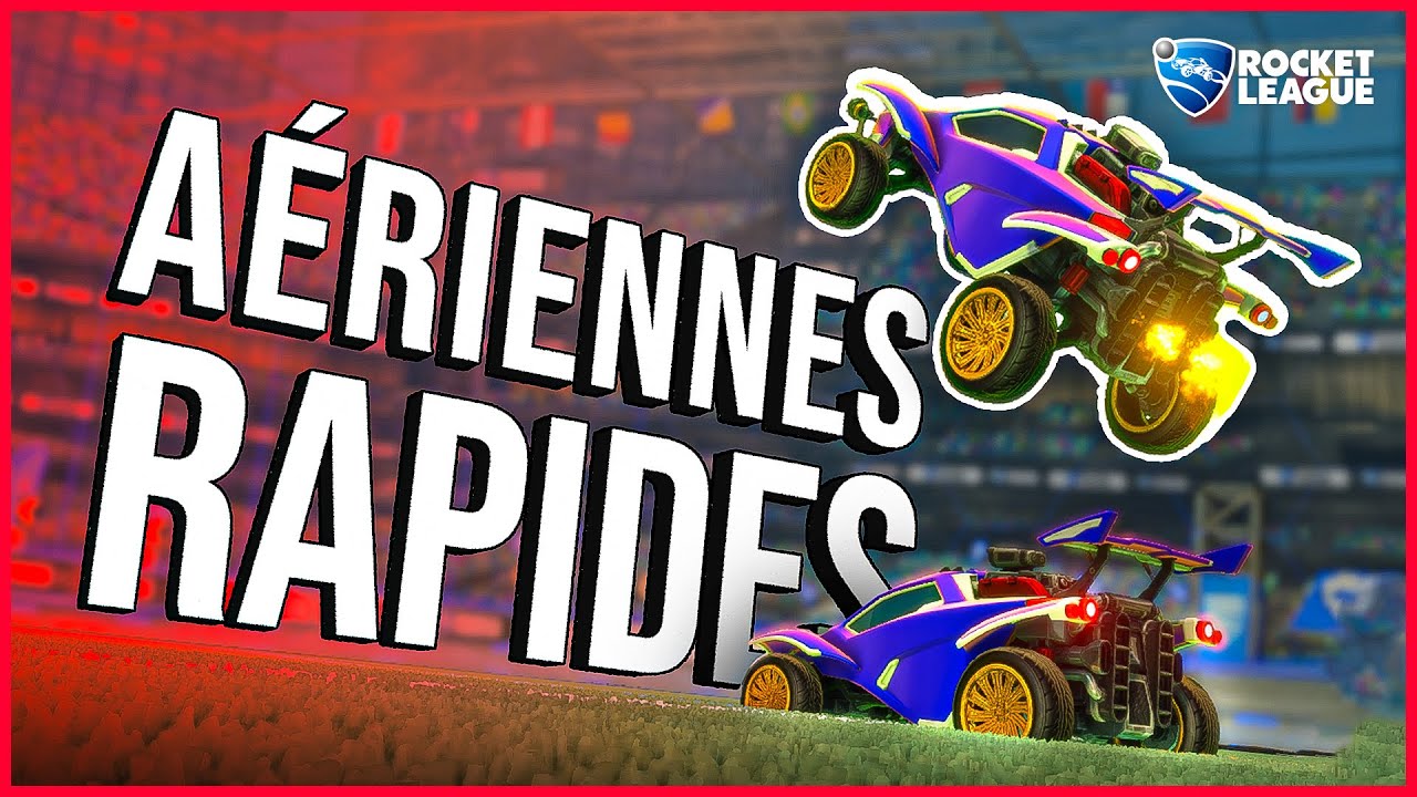 Maîtriser les AÉRIENNES RAPIDES sur Rocket League ⚡