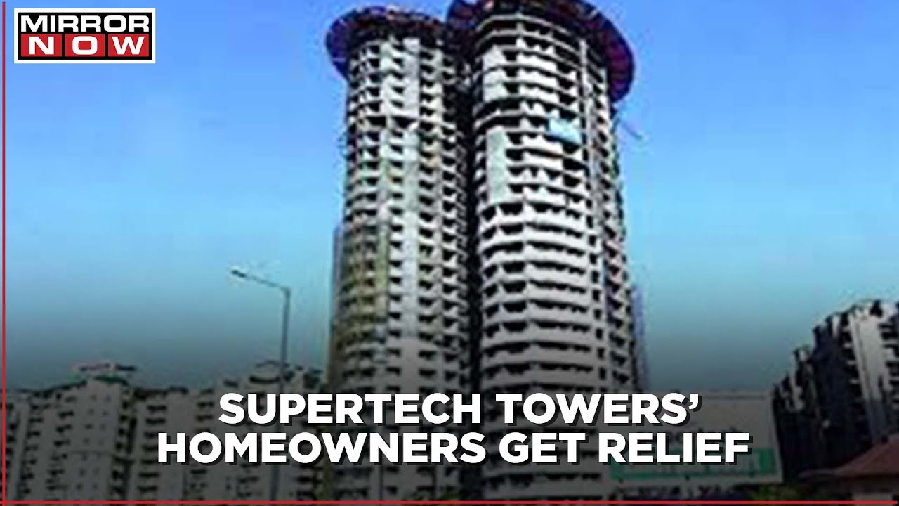 Supreme Court Sets Monday As Deadline For Supertech Repayment To Home Owners