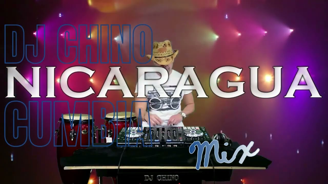 Cumbia Nicaraguense - DJ Chino Mix