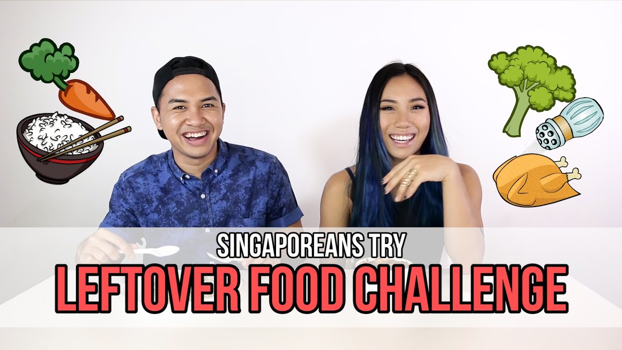Singaporeans Try: Leftover Food Challenge (feat. Sandra Riley Tang)