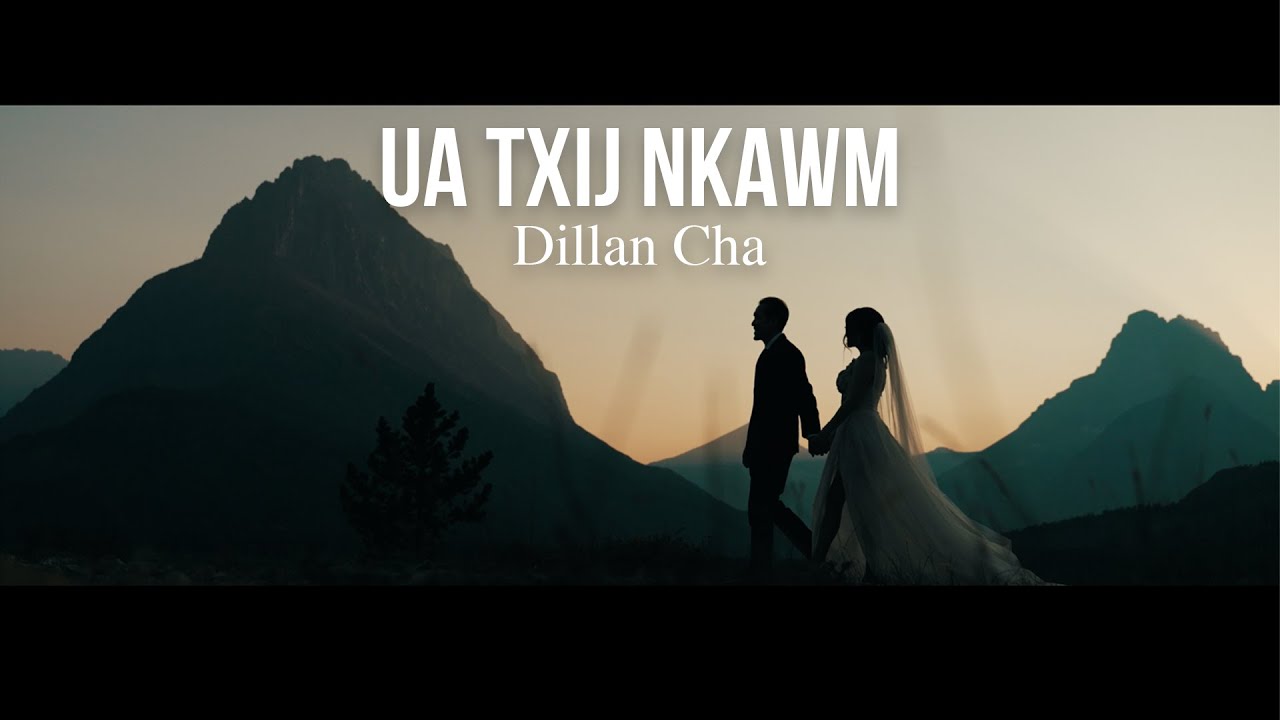 Dillan Cha -  Ua Txij Nkawm