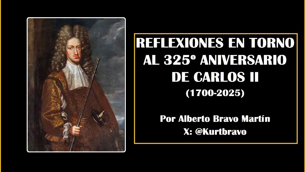 Reflexiones en torno al 325º aniversario de la muerte del rey Carlos II (1700-2025)