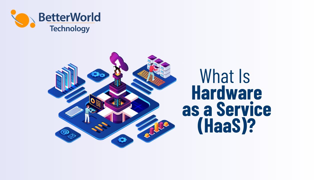 What Is Hardware as a Service (HaaS)?