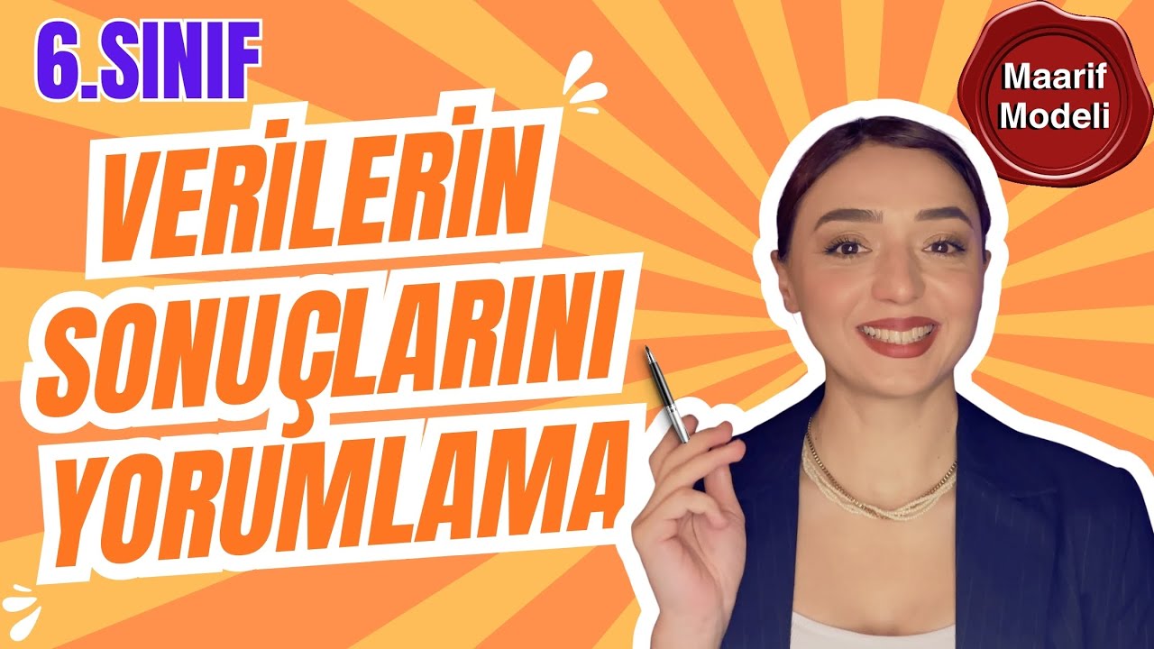 Verilerin Sonuçlarını Yorumlama | 6. Sınıf Matematik | Maarif Modeli