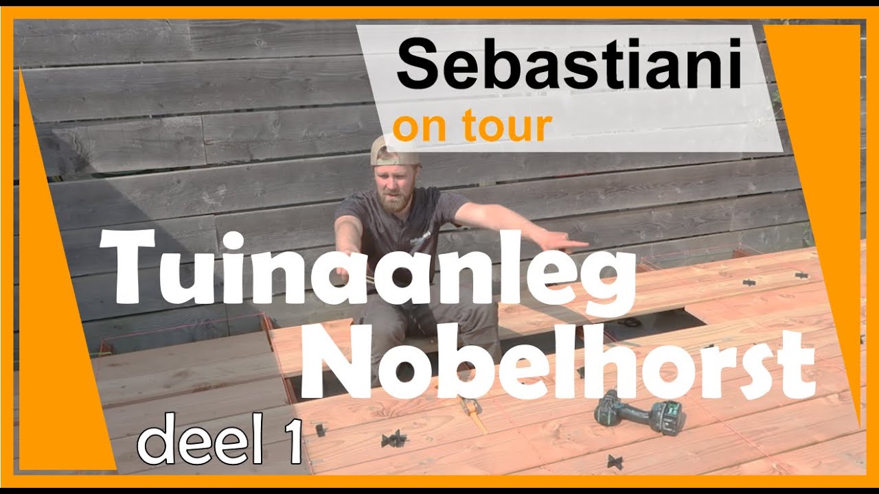 Tuinaanleg Nobelhorst deel 1 SEBASTIANI hoveniers ON TOUR --- seizoen 3 --- # 7