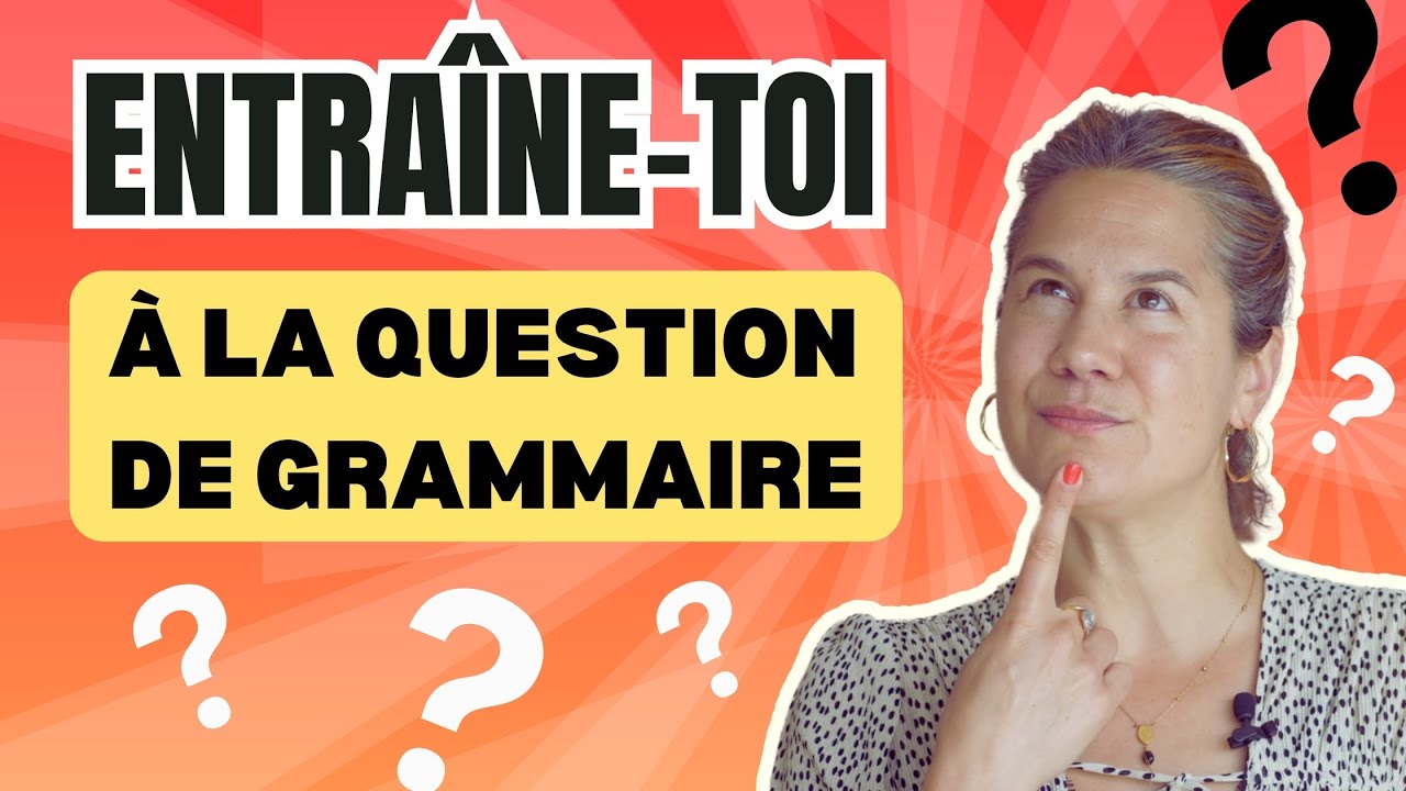 Entrainement question de grammaire | Le test ultime ! ✅