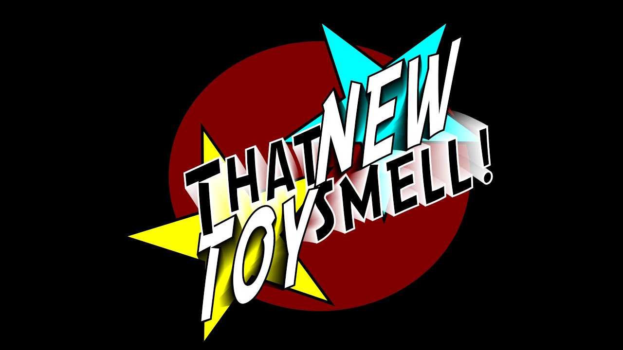 That New Toy Smell Flashback