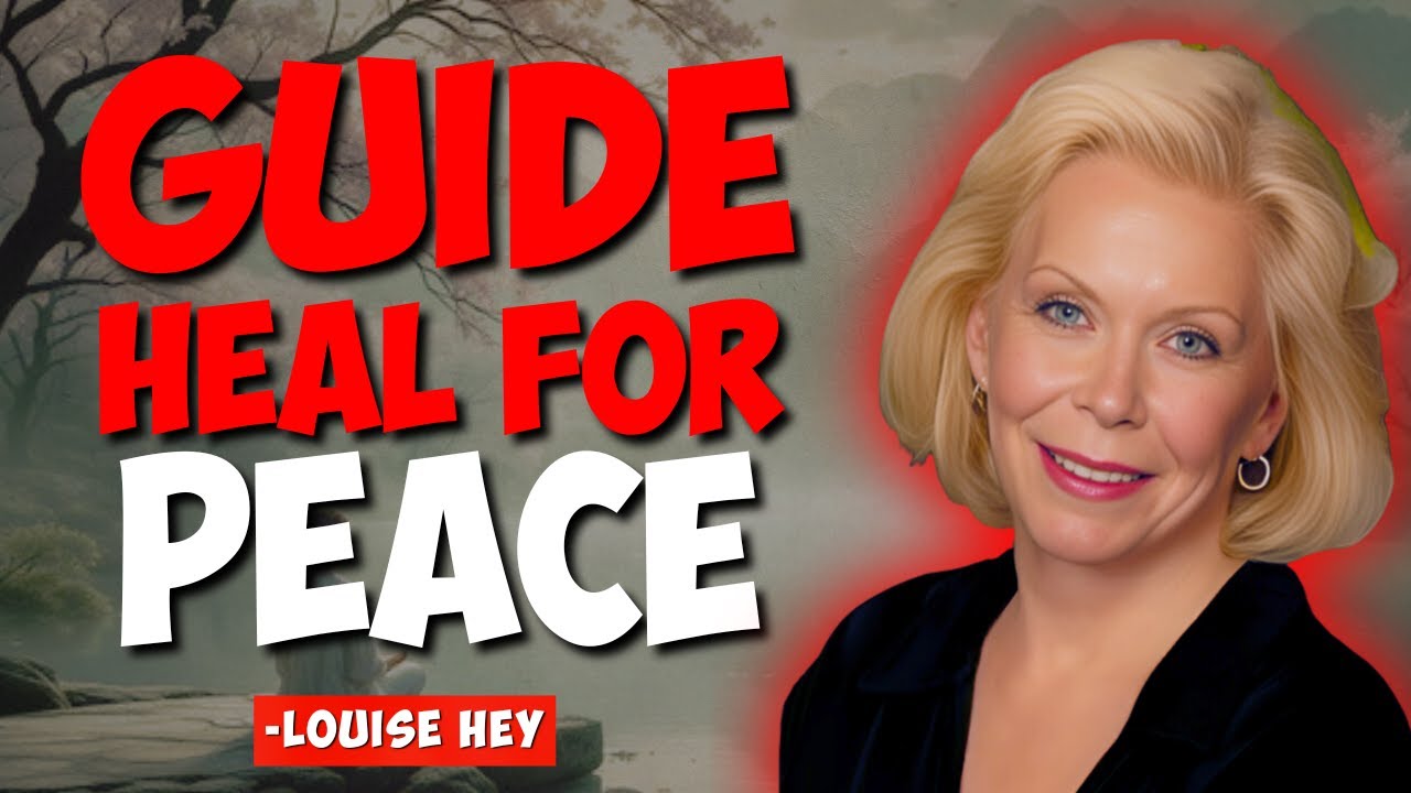 Louise Hay: Let Go of the Past & Close Old Chapters | Gentle Guided Healing for Peace