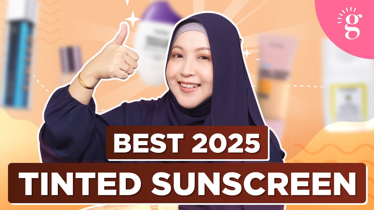 5 Tinted Sunscreen Terbaik 2025 Anda Patut Cuba!