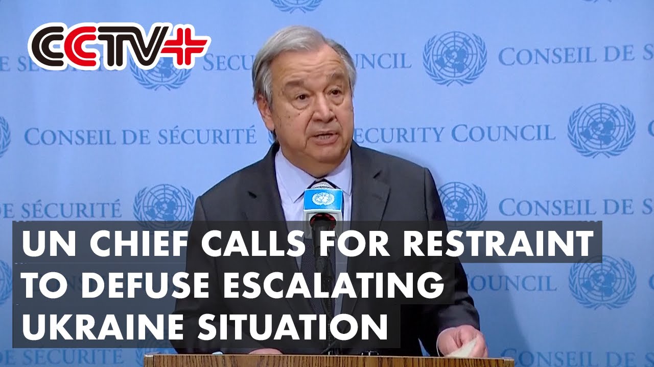 UN Chief Calls for Restraint and Rationality by All Sides to Defuse Escalating Ukraine Situation