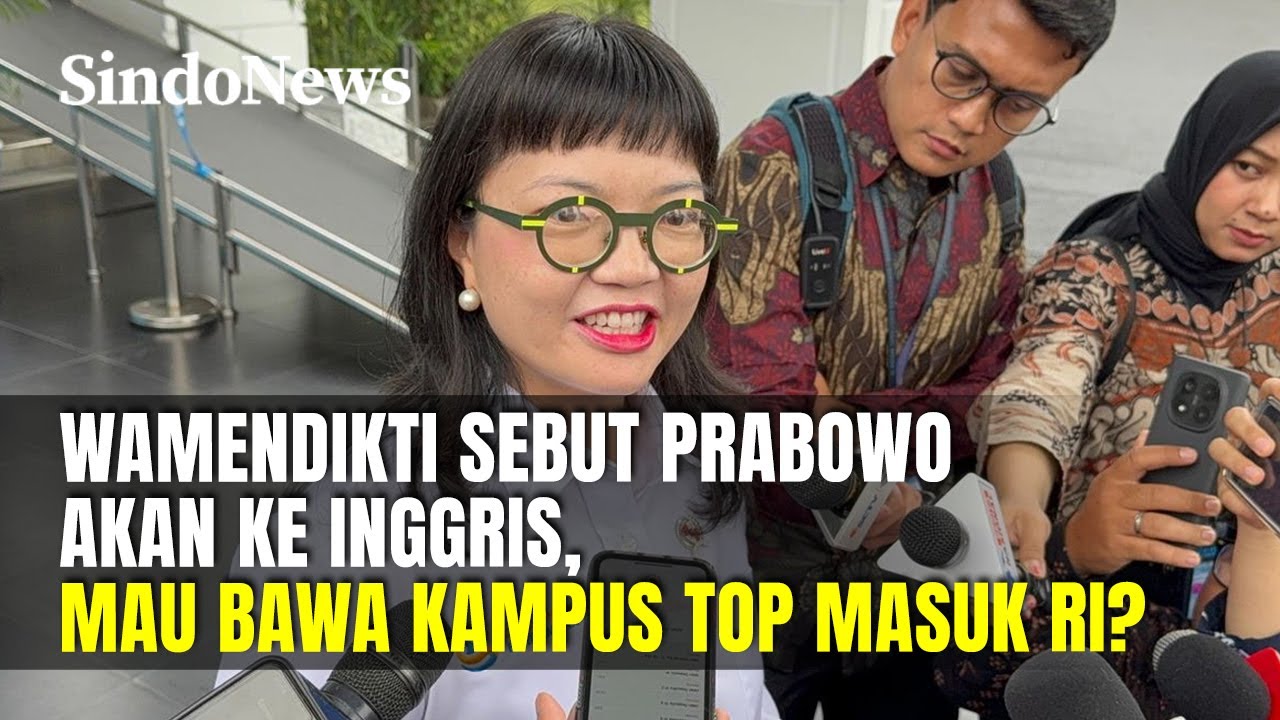 Wamendikti Sebut Prabowo Akan ke Inggris, Mau Bawa Kampus Top Masuk RI? | Sindo Trending