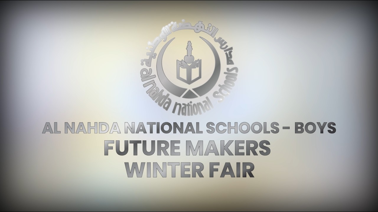 Future Makers Winter Fair - Al Nahda National Schools for Boys