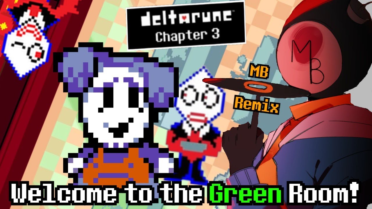 Deltarune: Chapter 3 - Welcome to the Green Room! [MB Remix]