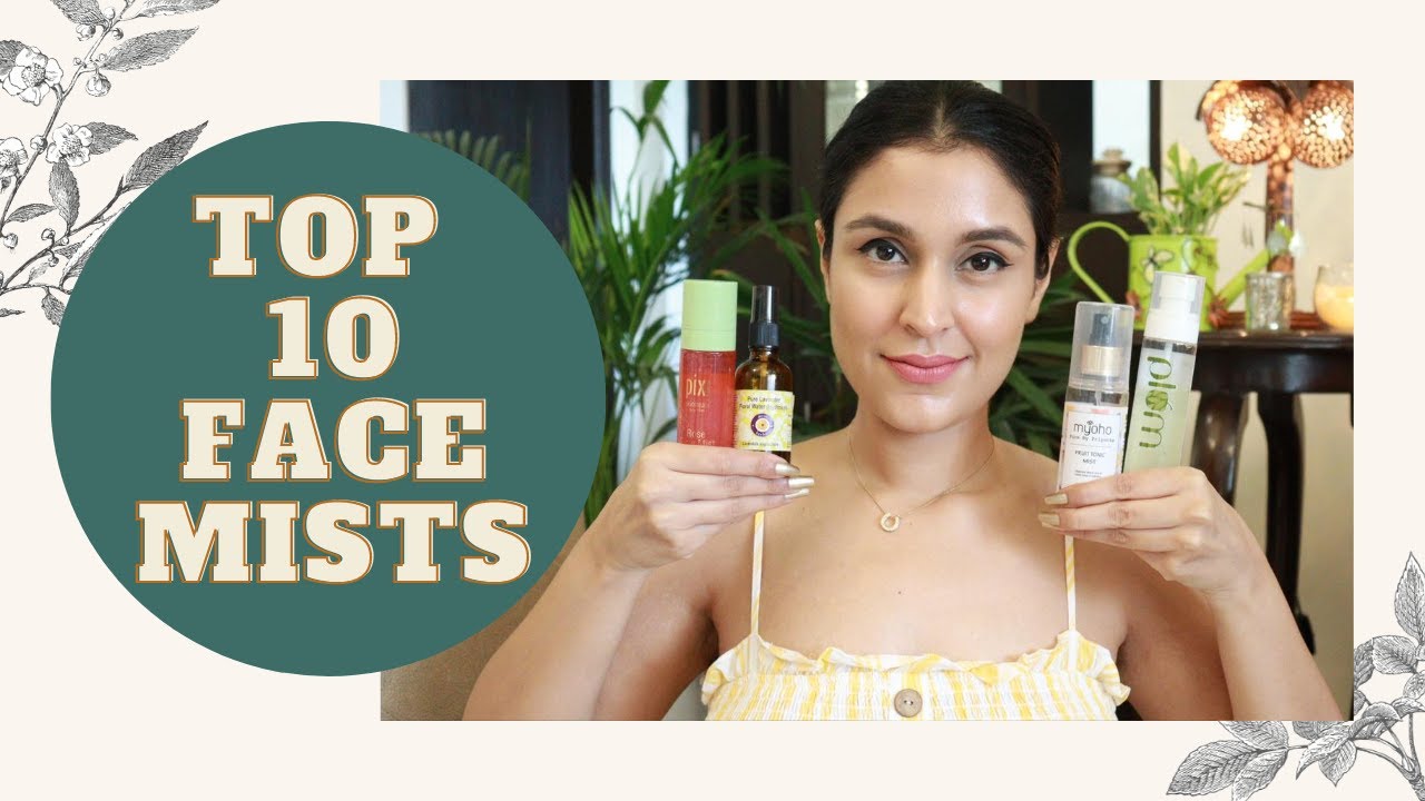 TOP 10 FACE MISTS AVAILABLE IN INDIA | Starting INR 150 | Chetali Chadha
