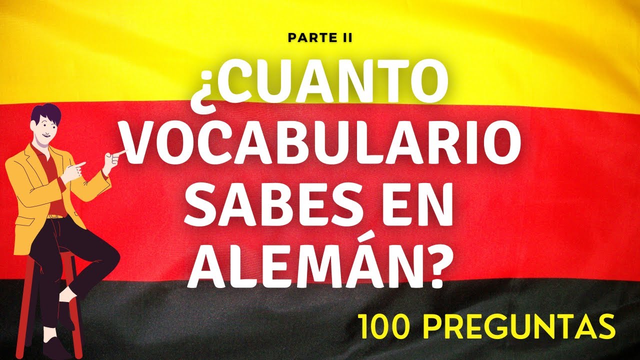 ¿Cuanto vocabulario sabes en ALEMÁN? Quiz 100 preguntas / RETO 21 días