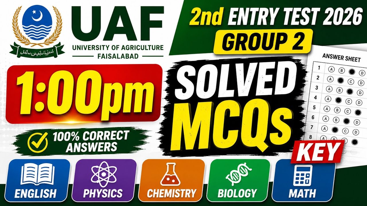 UAF 2nd Entry test 2026(1:00pm) group 2  Solved MCQs key| English physics chemistry Biology and Math