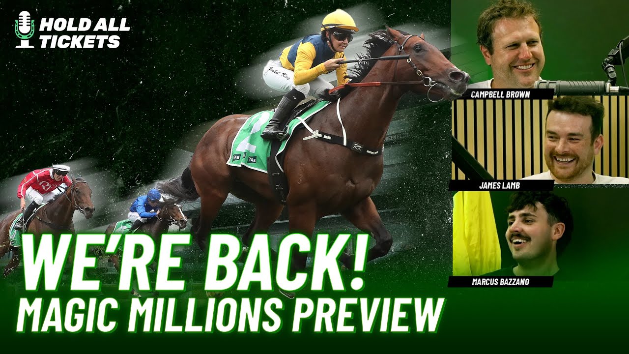 Hold All Tickets: We're Back! | Magic Millions preview | 'Can't lock up the Browndogg'