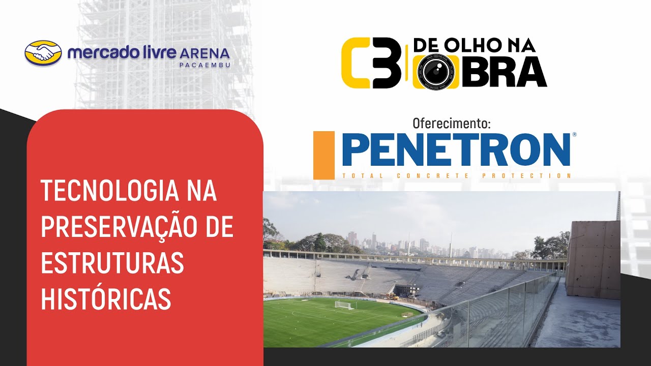 De olho na obra | Mercado Livre Arena Pacaembu - Penetron