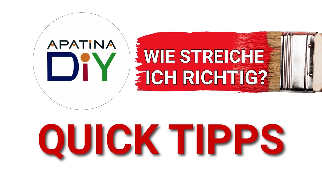 APATINA QUICK TIPPS - WIE STREICHE ICH RICHTIG?