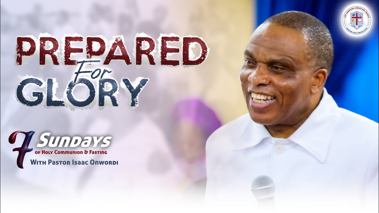 Prepared for Glory || Pastor Isaac Onwordi