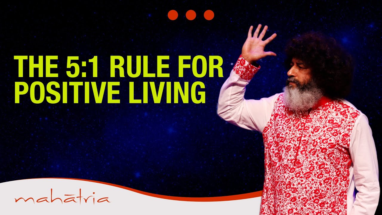 The 5:1 Rule For Positive Living | Mahatria On Attitudes