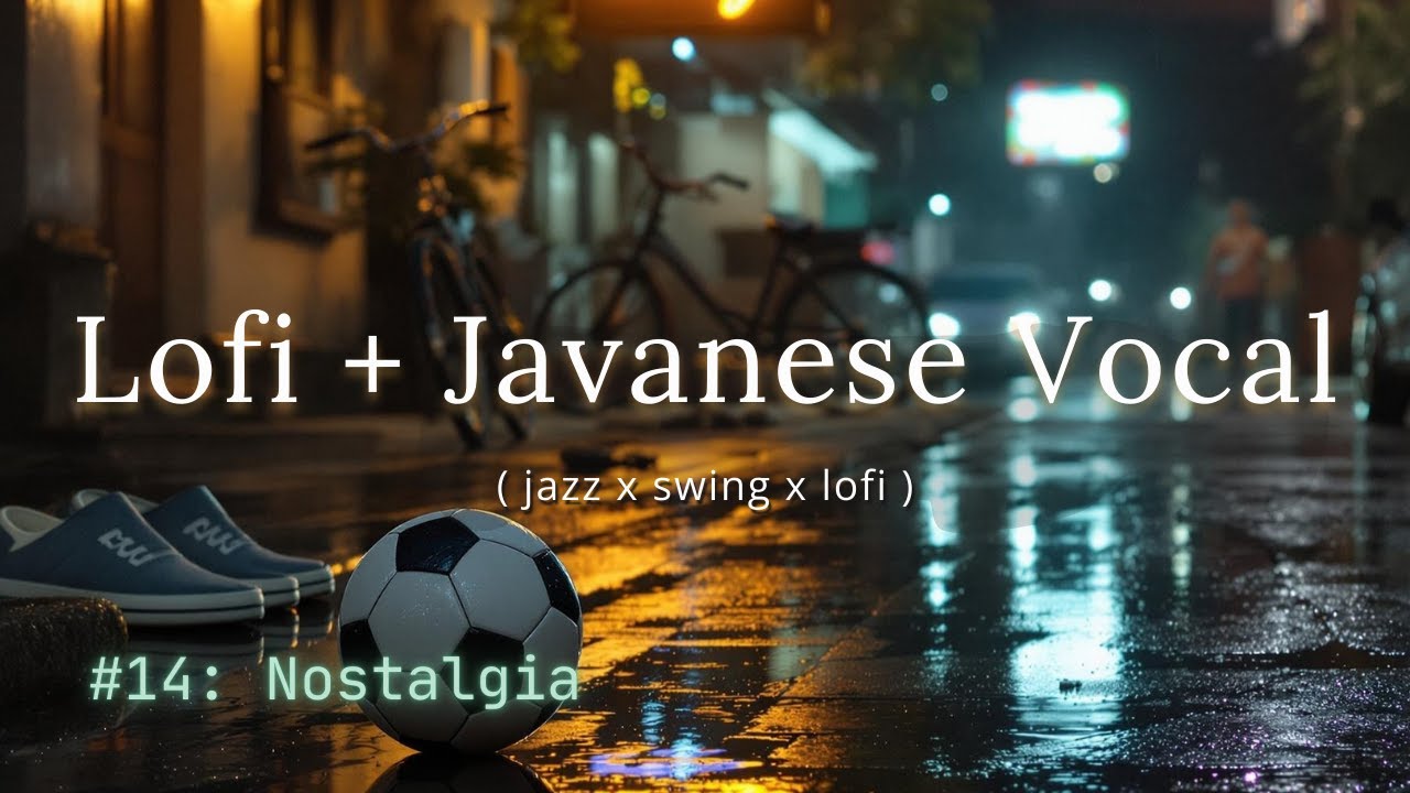 Lofi Jawa : Nostalgia Full Album - Chill Music JAZZ x SWING x BOSSA NOVA x LOFI