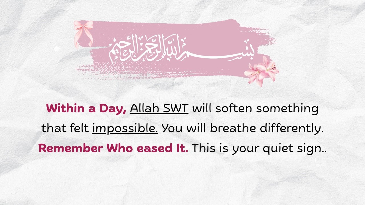 In 24 hours, Allah will ease something heavy