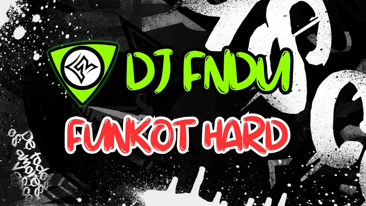 DJ FNDU FUNKOT HARD GORESAN LUKA X CINTA DARI SEBERANG