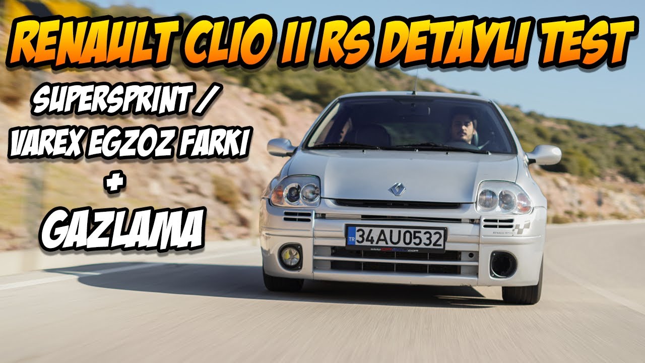 Renault Clio RS 172 ile Gazladık / Detaylı Modifiye Rehberi / Supersprint & Varex Hangisi Daha iyi ?