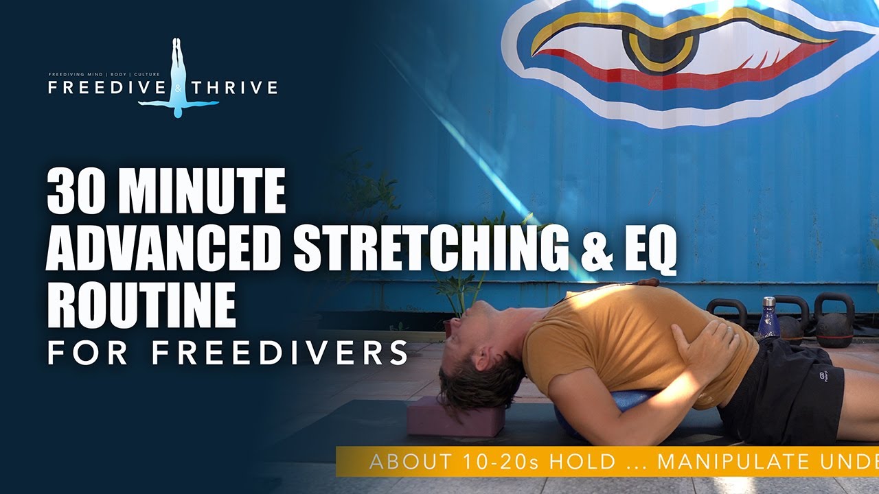 30 Minutes Advanced Stretching & EQ Routine for Freedivers
