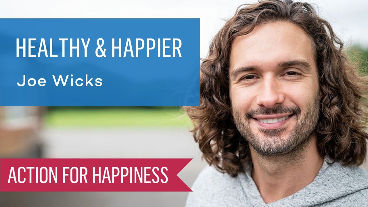 Healthy & Happier - with Joe Wicks