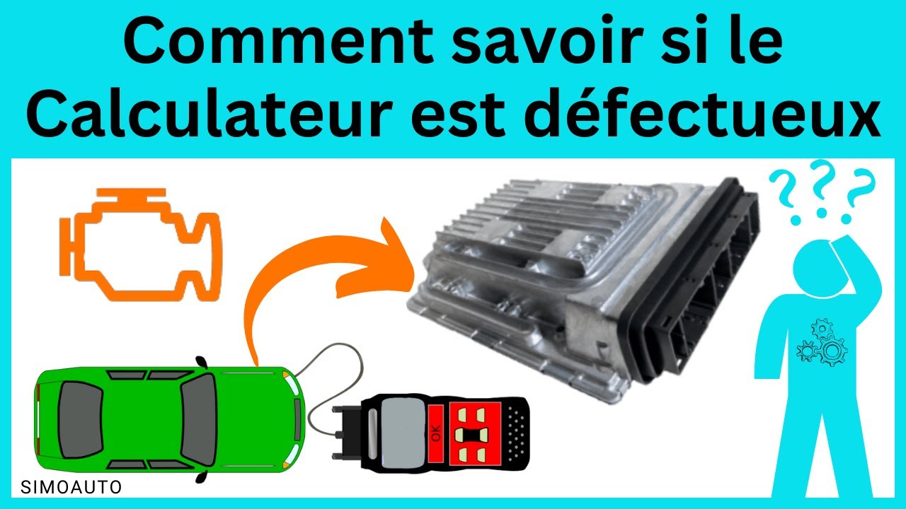 Comment savoir si le calculateur est d&eacute;fectueux ? (ECM, ECU, PCM) | SIMOAUTO