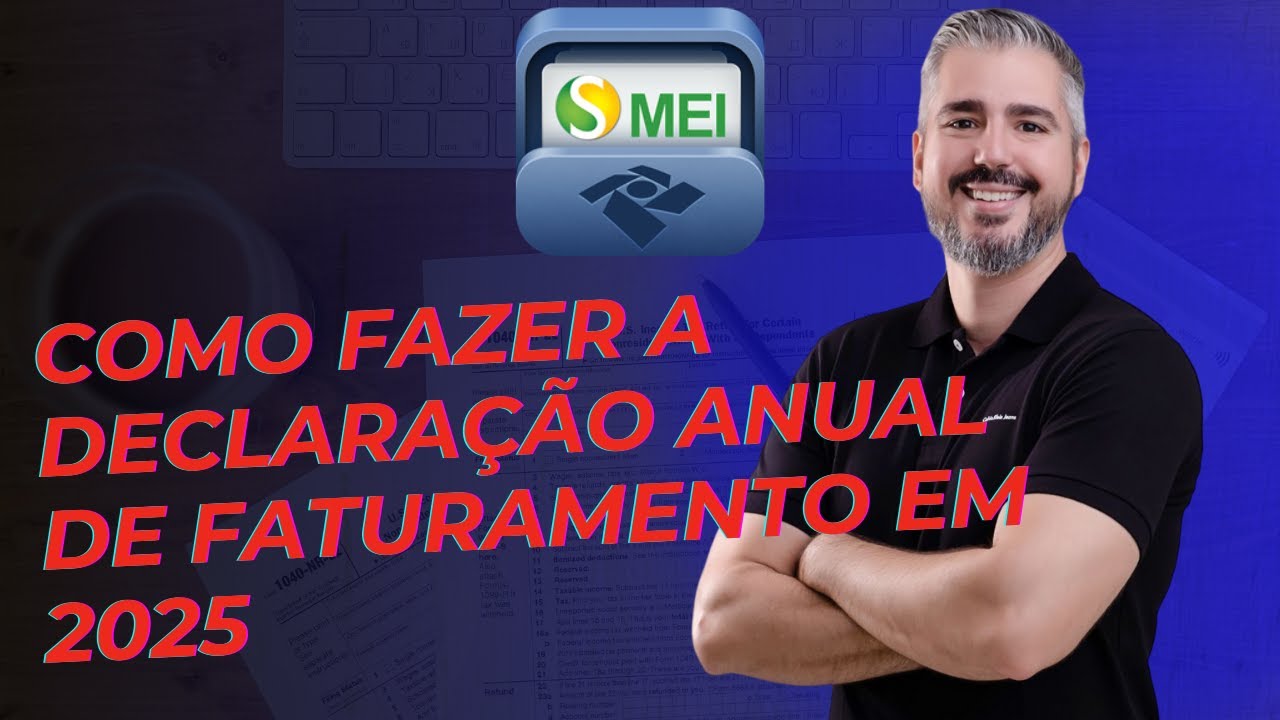 Declaração anual de faturamento do MEI 2025 | Passo a passo completo