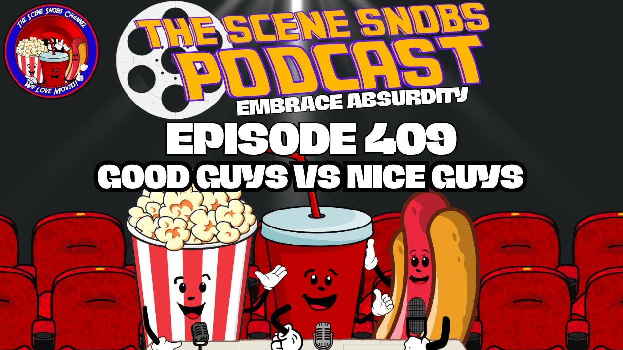 Good Guys vs Nice Guys in Movies | Best & Worst Films of 2025 | Scene Snobs Podcast Ep. 409