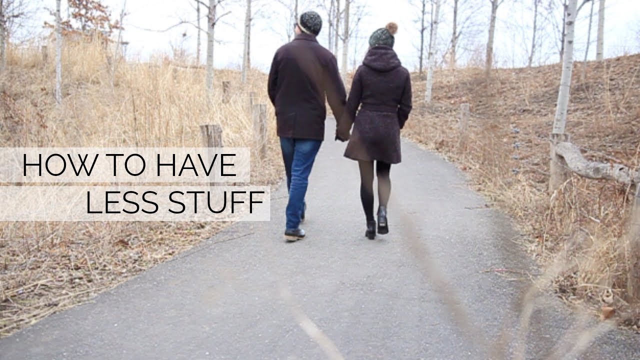 3 Ways to Have Less Stuff | Tips for Living Minimally