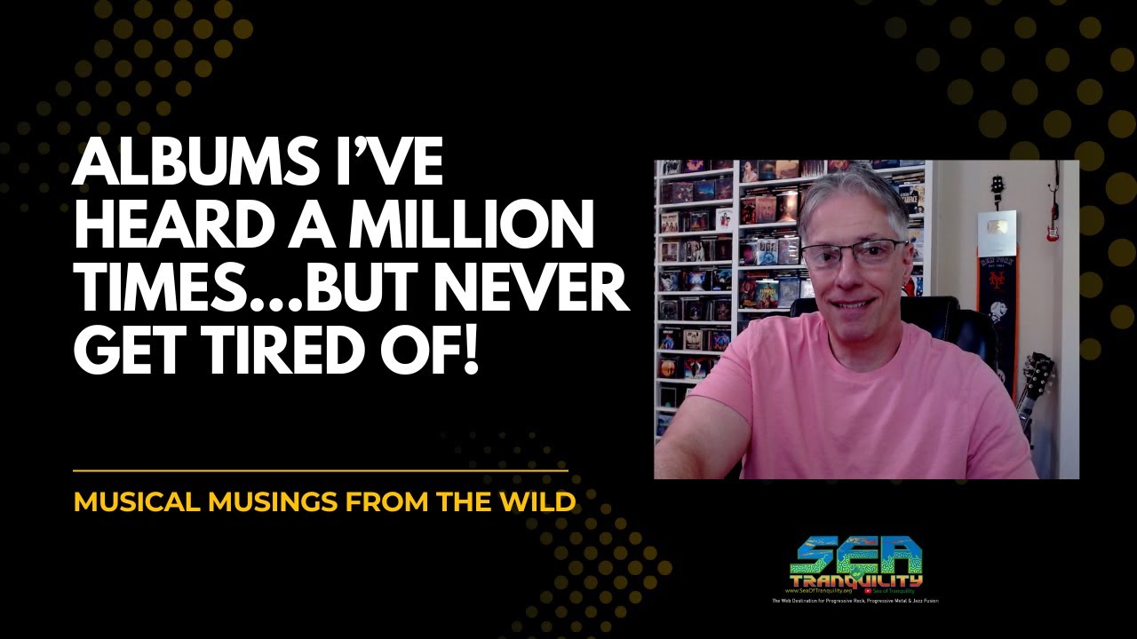 Musical Musings From the Wild: Albums I've Heard a Million Times...But Never Get Tired Of!