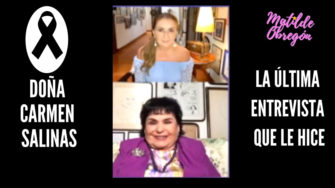 Carmelita Salinas... La última entrevista que le hice | Entrevista con Matilde Obregon