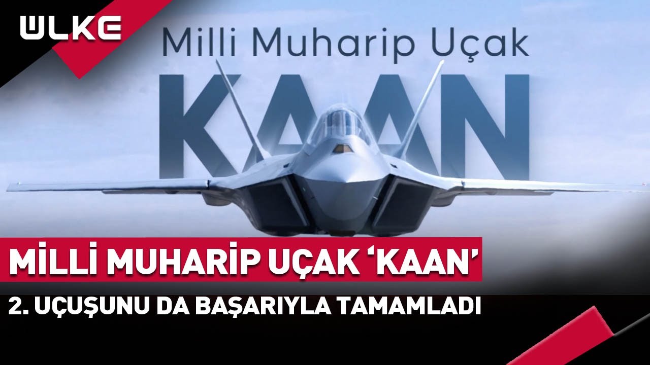 #SONDAKİKA Milli Muharip Uçak Kaan 2. Uçuşunu da Başarıyla Tamamladı