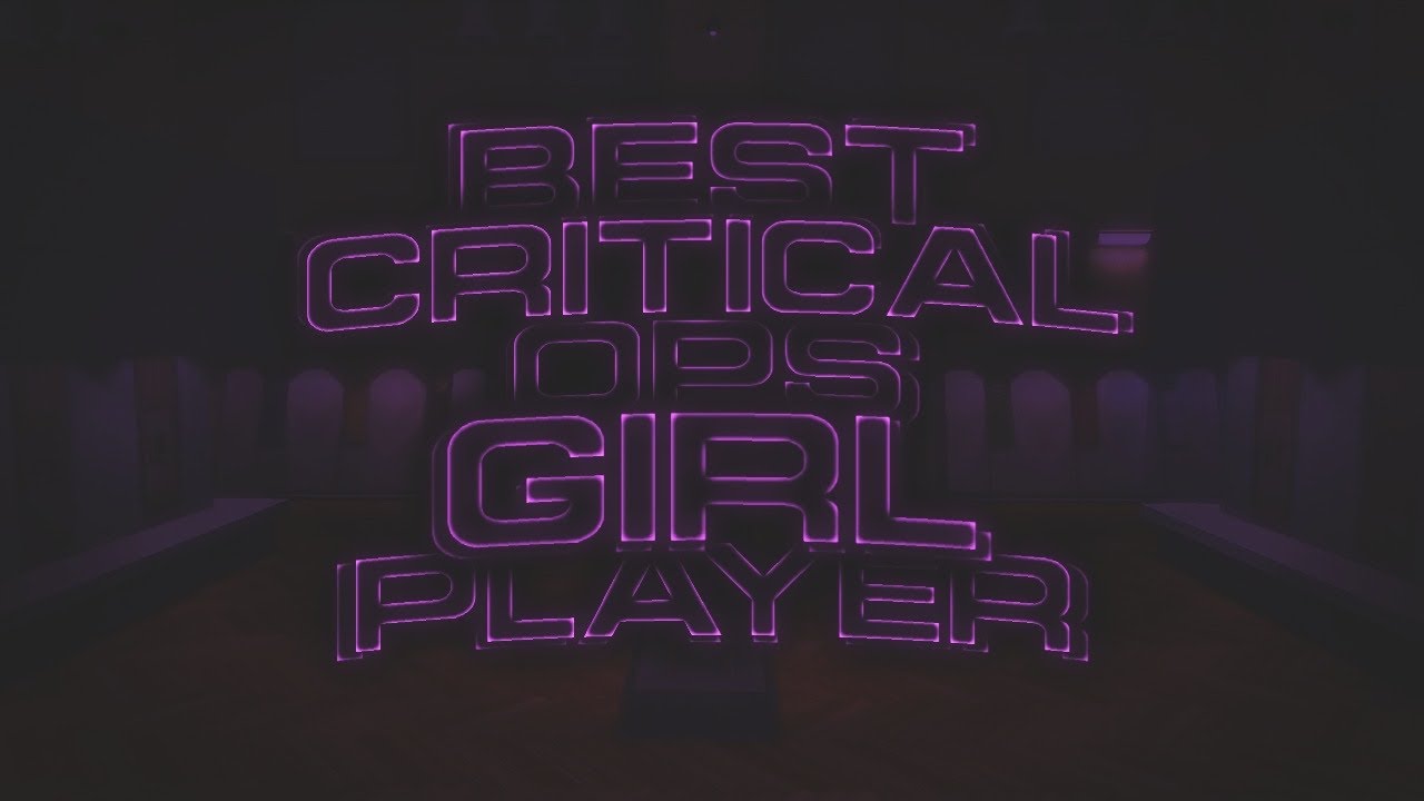 Best Critical Ops Girl Player