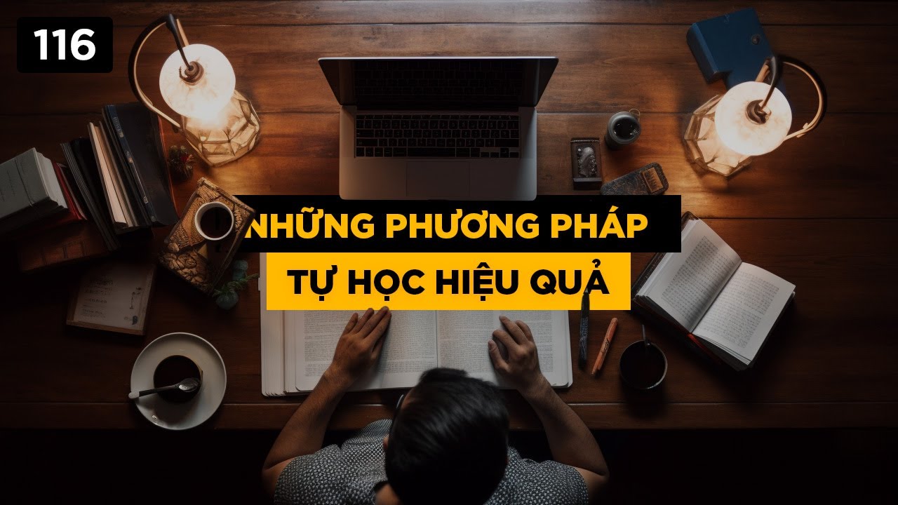 Những phương ph&aacute;p tự học hiệu quả (Phần 2)