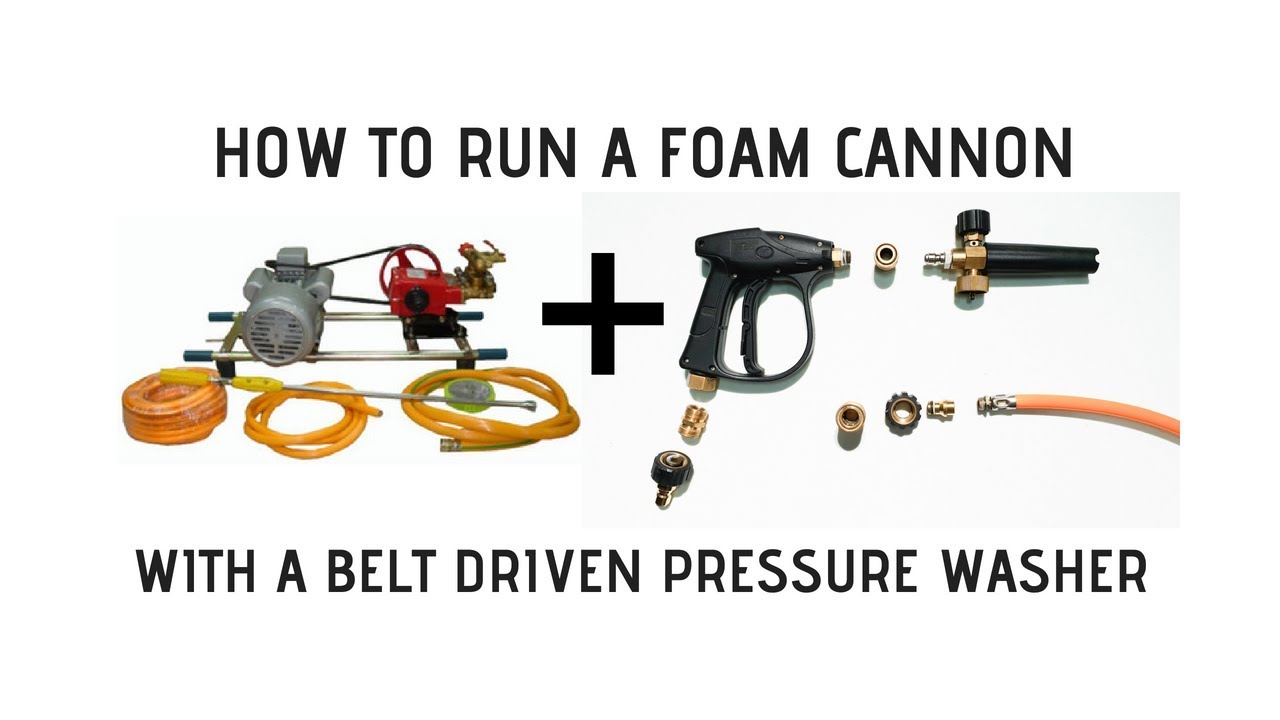 HOW TO Run a Foam Cannon with a Belt Driven Pressure Washer