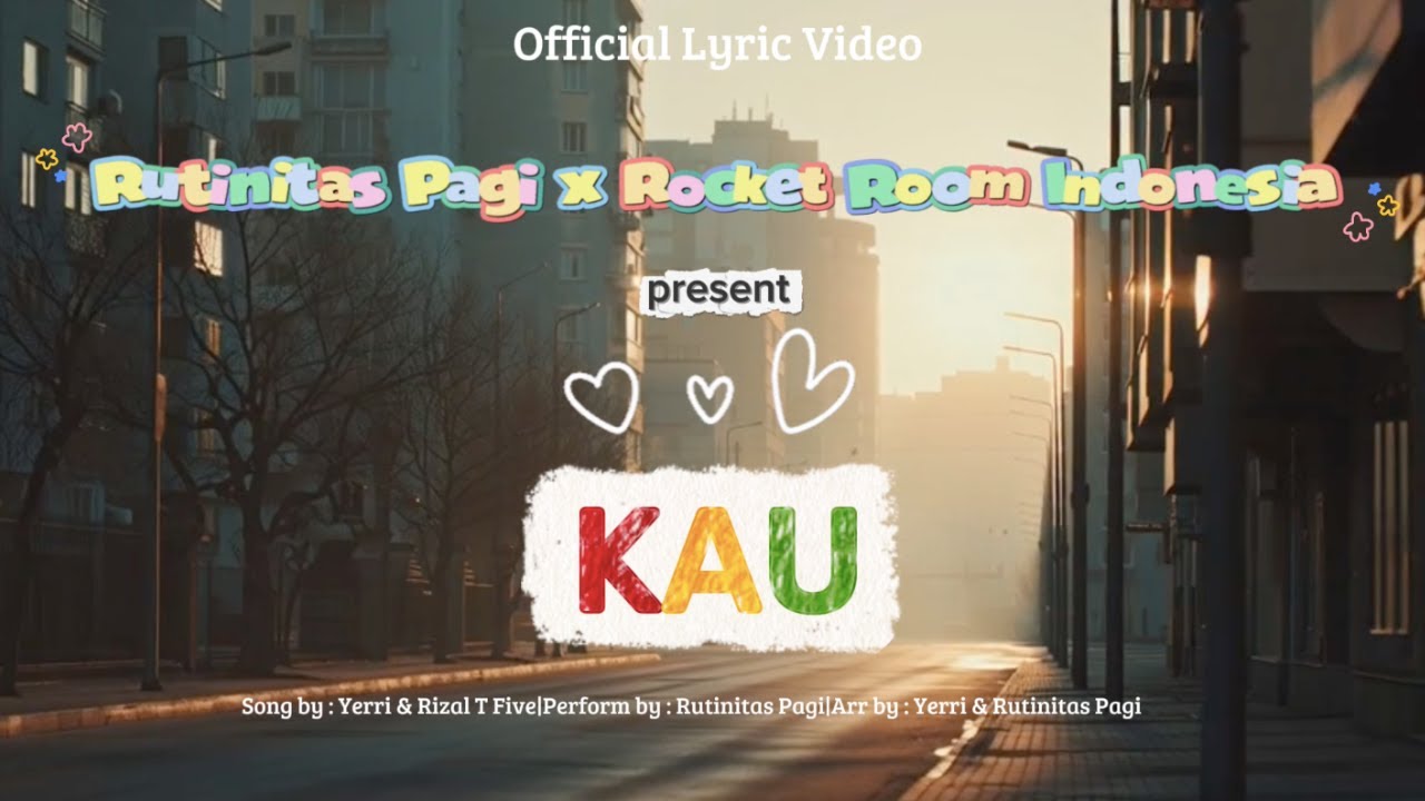 Rutinitas Pagi - Kau (Official Lyric Video)