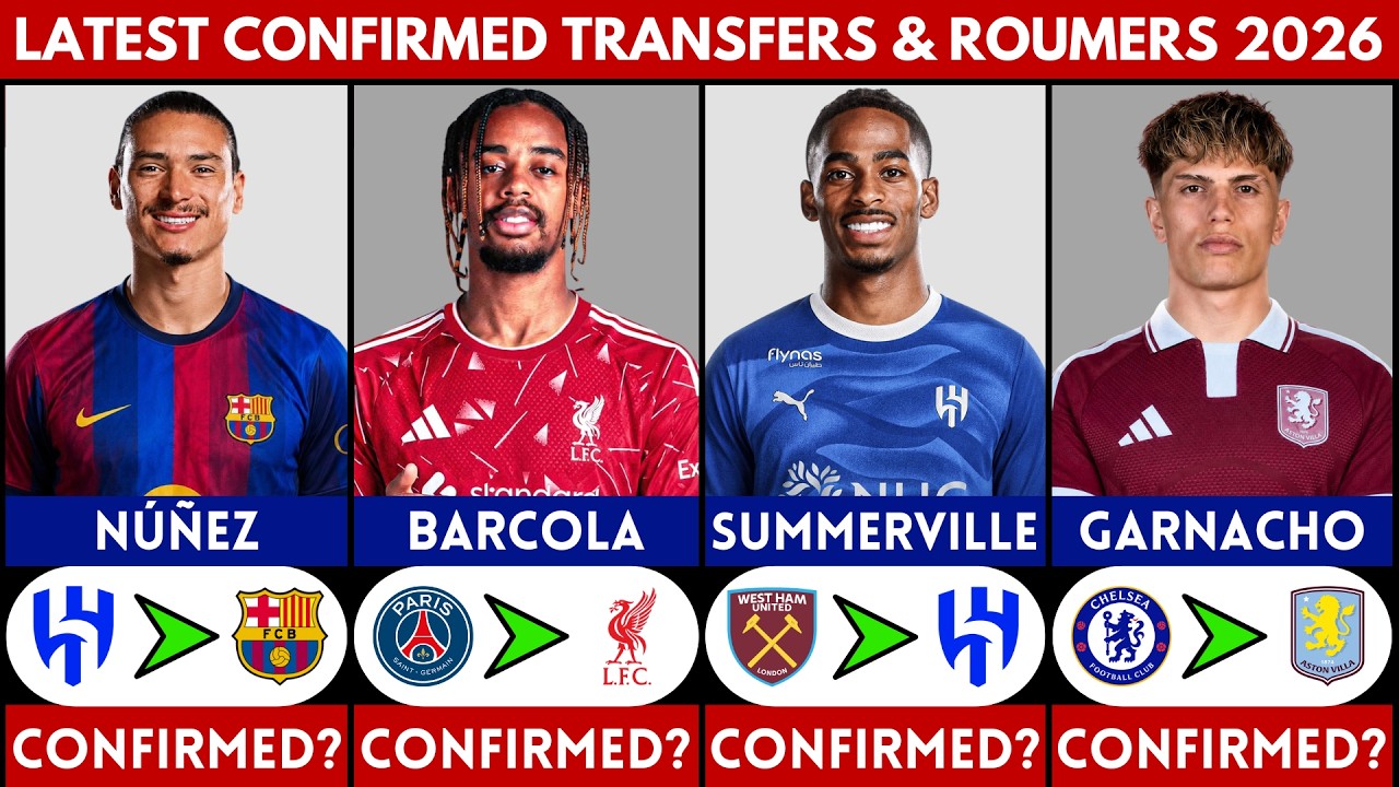 🚨 LATEST CONFIRMED TRANSFER NEWS AND RUMOURS 2026 | GARNACHO, SUMMERVILLE, BARCOLA, NUNEZ.......