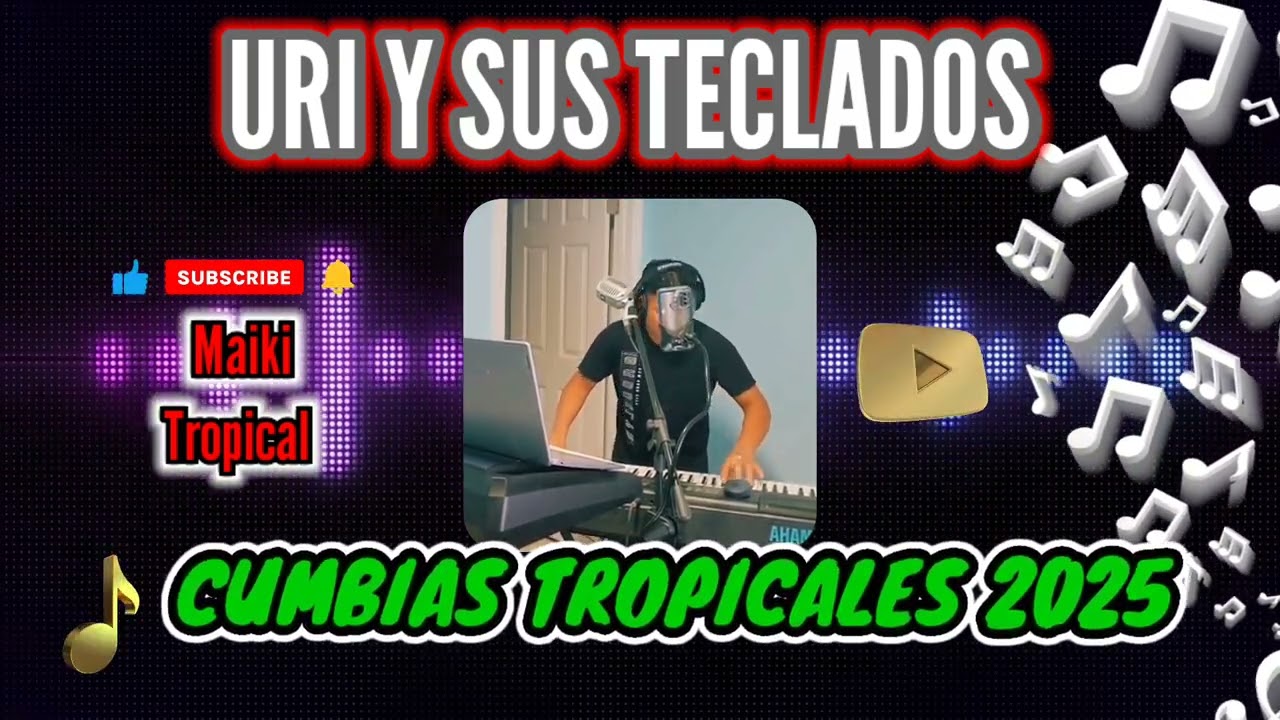 MIX CUMBIAS 2025 PARA BAILAR = URI Y SUS TECLADOS TROPICALES