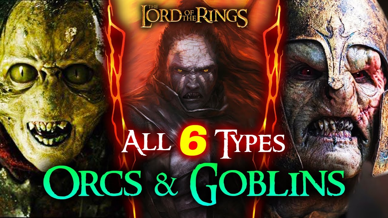 EVERY Type of Orc & Goblin In The Lord of the Rings | Middle-Earth Explained